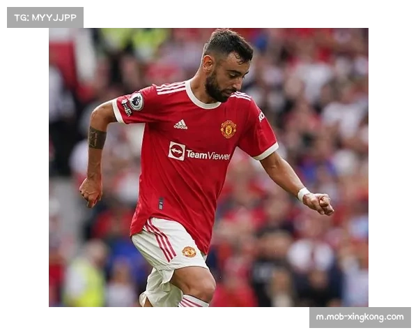 费尔南德斯引领曼联复兴：冲击双冠背后的核心力量